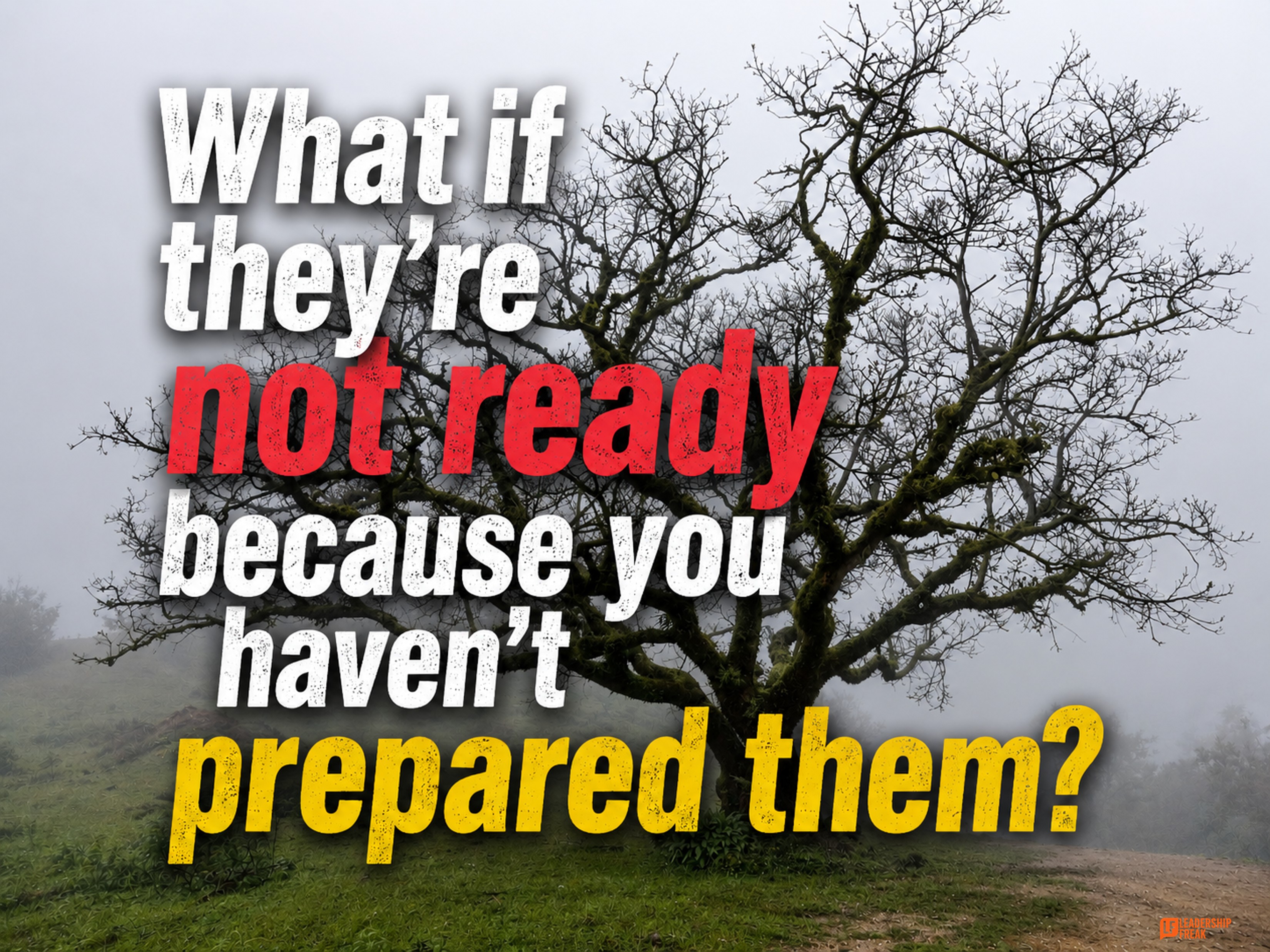 Make the Unready Ready