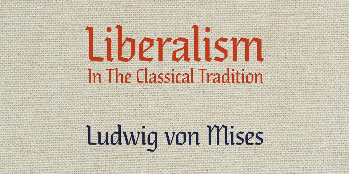 Why Mises's Warning on Liberalism Still Matters for Investors